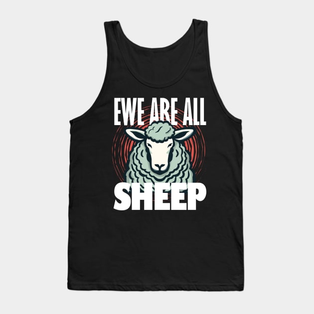 Ewe Are All Sheep Tank Top by Rotten Apple